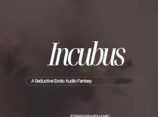 (Erotic Audio) Incubus